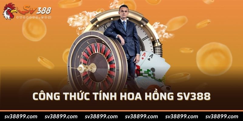 Công thức tính hoa hồng SV388