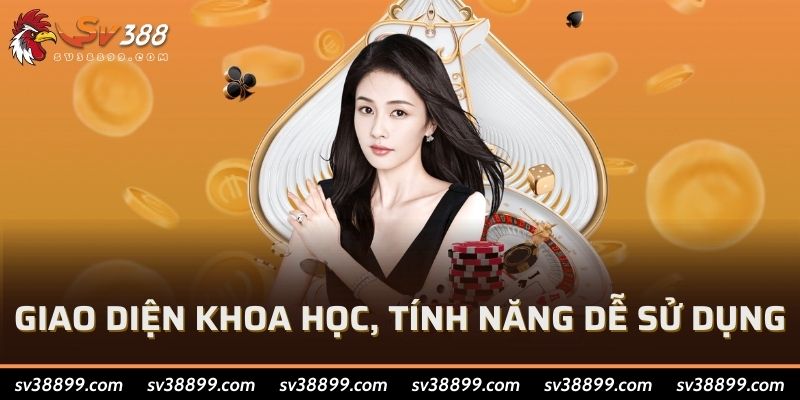 Giao diện khoa học, tính năng dễ sử dụng
