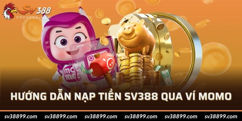 Hướng dẫn nạp tiền SV388 qua ví Momo