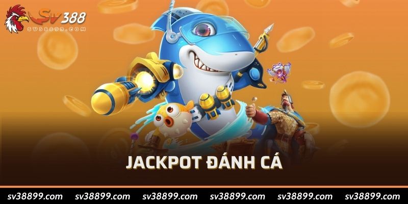 Jackpot Đánh cá