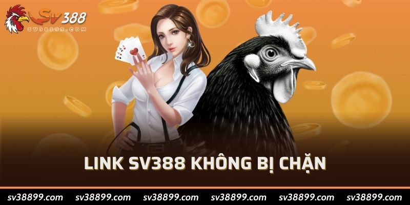 Link SV388 Không Bị Chặn