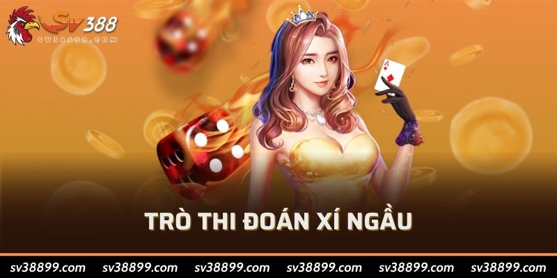 Trò thi đoán xí ngầu